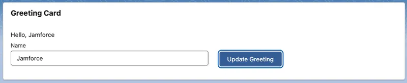 Deployed Greeting Card component showing 'Hello, Jamforce', a Name field, and an Update Greeting button