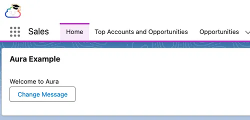 Aura Example card in the Sales app showing the message 'Welcome to Aura' and a Change Message button